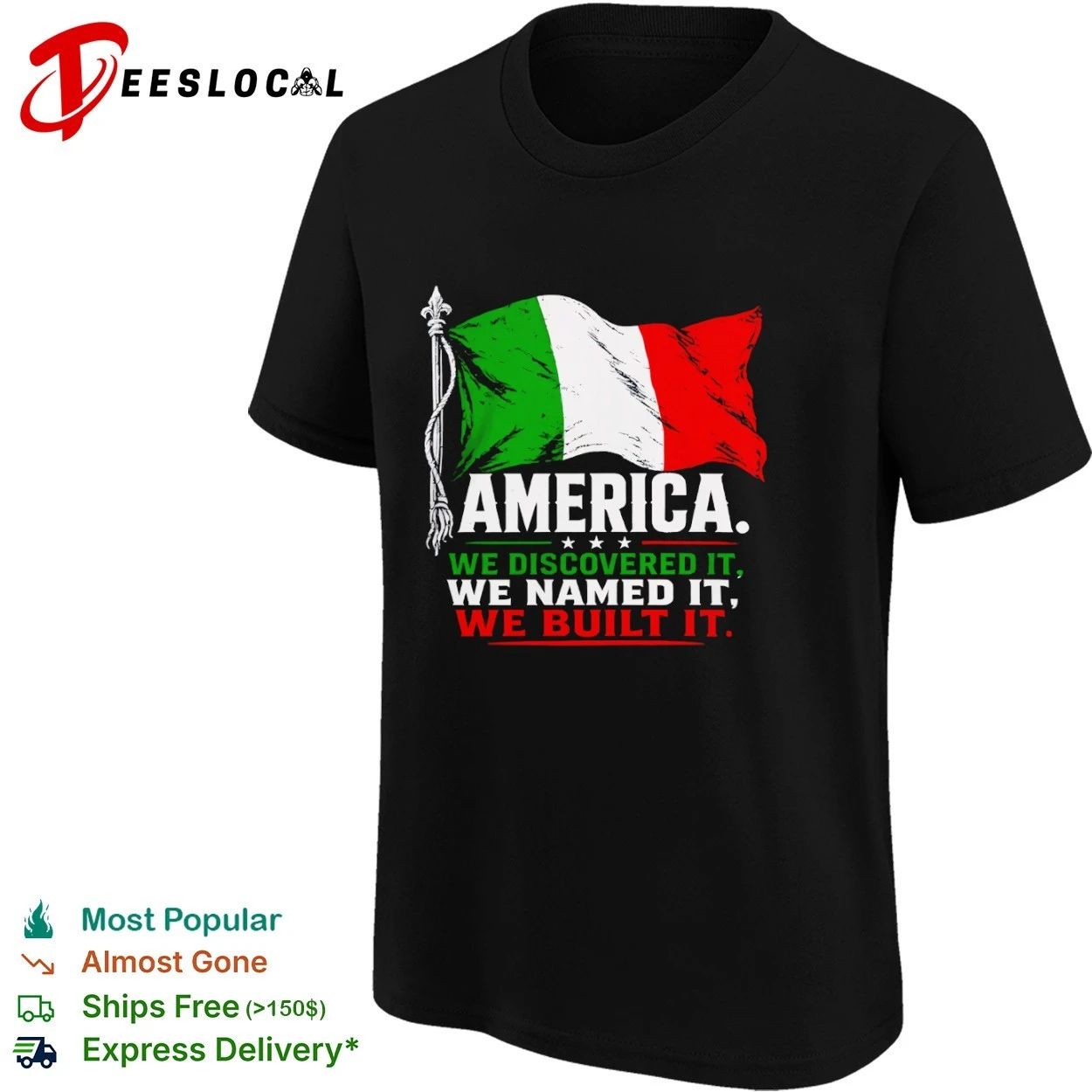Italian America We Discovered It We Named It We Built It T-shirt