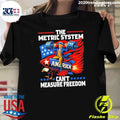Metric system can’t measure freedom Washington 4th of Jul Shirt