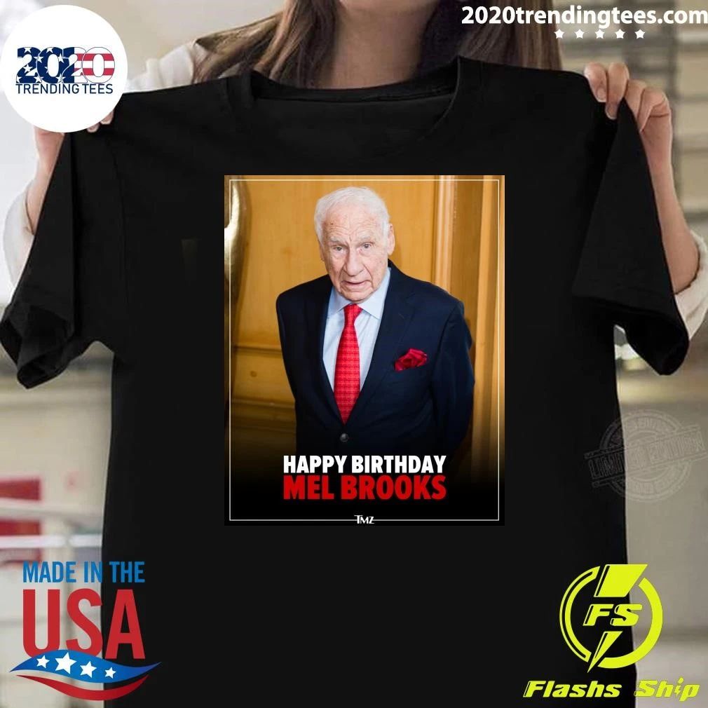 Happy 100th birthday to icon Mel Brooks Shirt