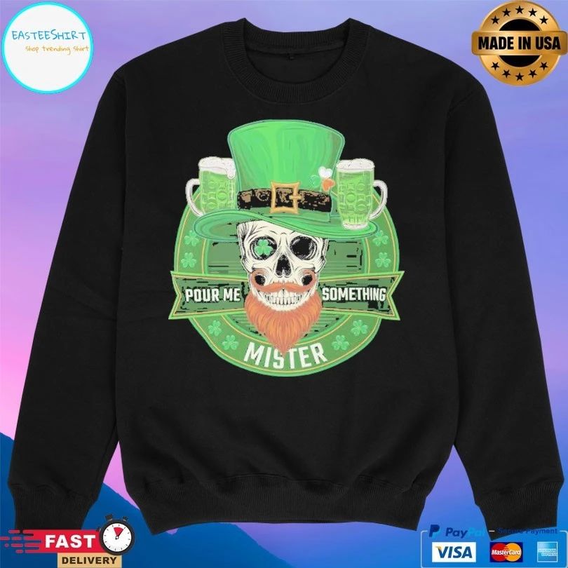 St Patrick’s Day Pour Me Something Mister Skull T-shirt