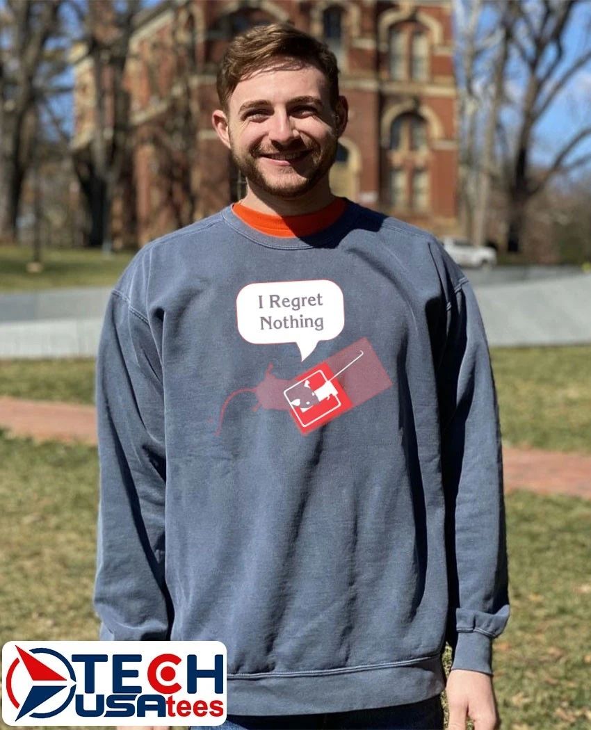 I regret nothing shirt