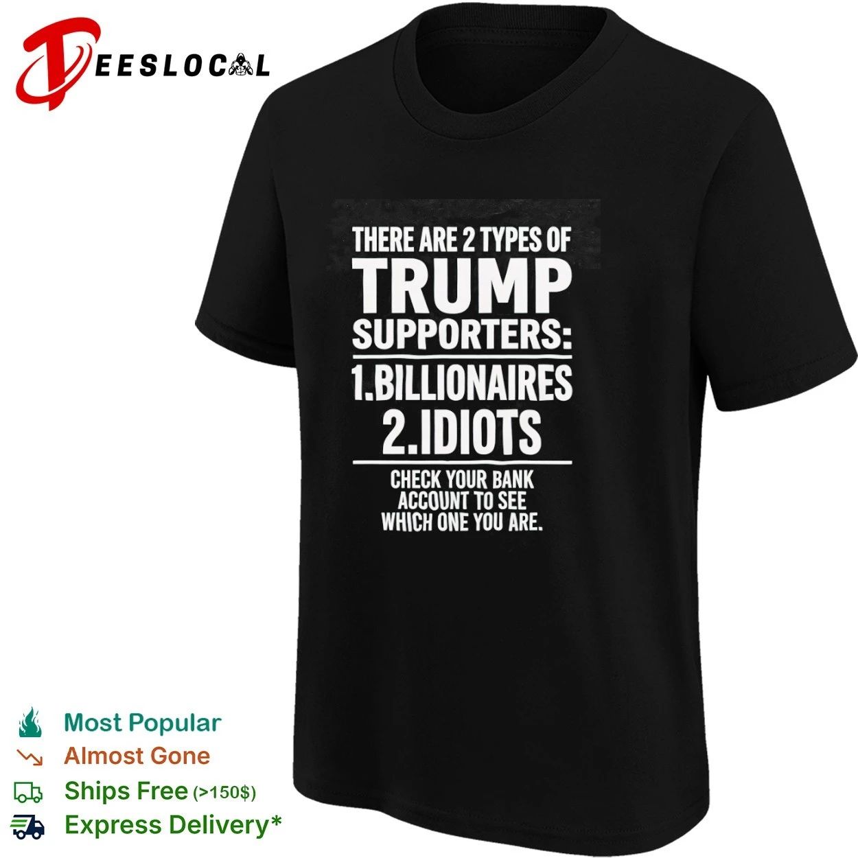 There Are 2 Types of Trump Supporters Billionaires and Idiots T-shirt