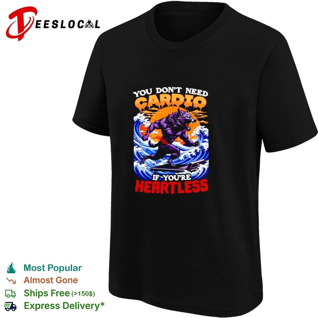 You Don’t Need Cardio If You’re Heartless Werewolf T-shirt
