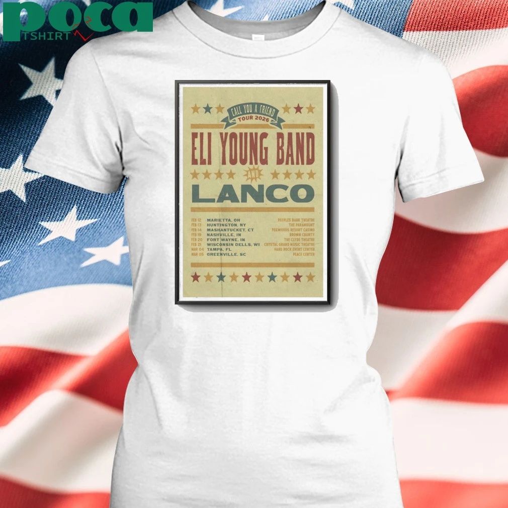 Eli Young Band 2026 Call You A Friend Tour Poster shirt