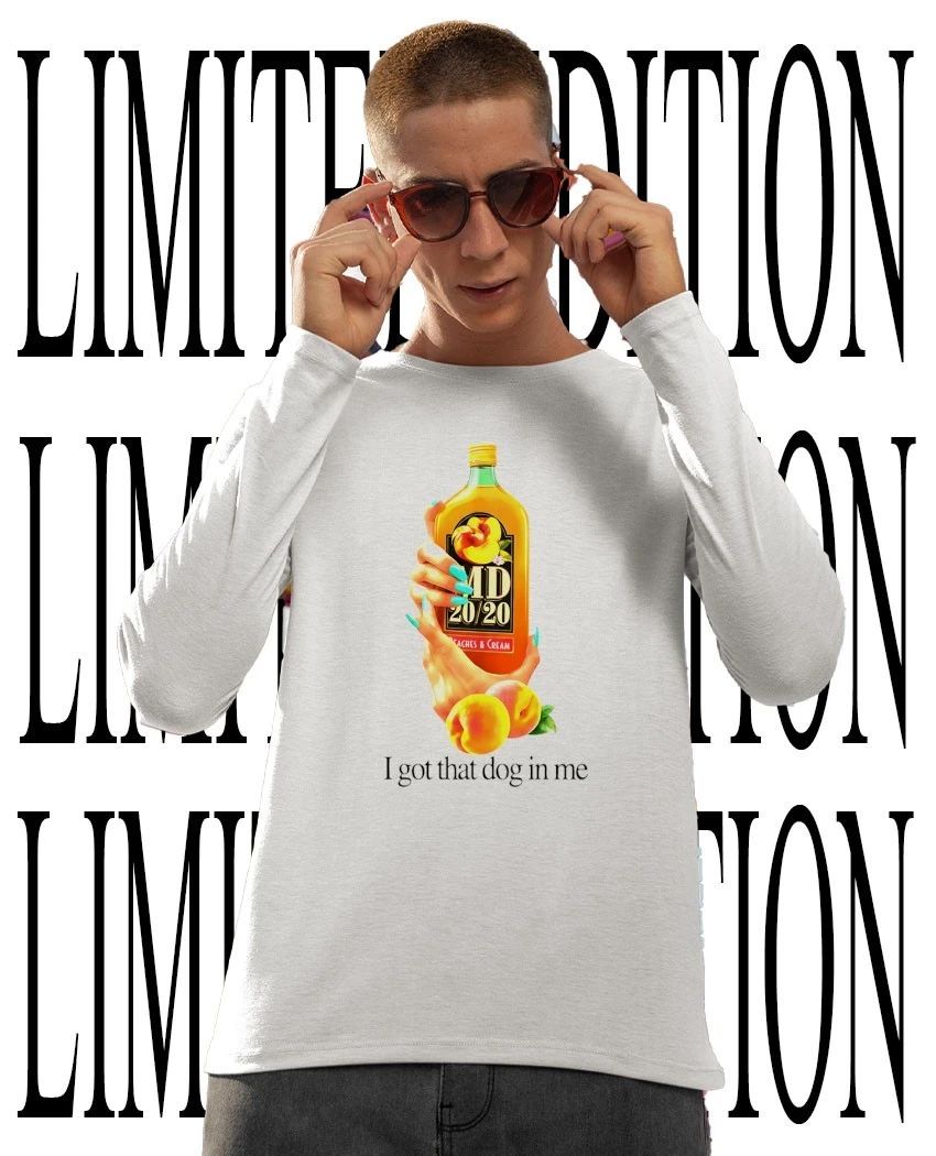 MD 20-20 Peaches Cream I got that dog in me tee