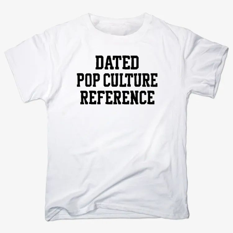 Dated Pop Culture Reference