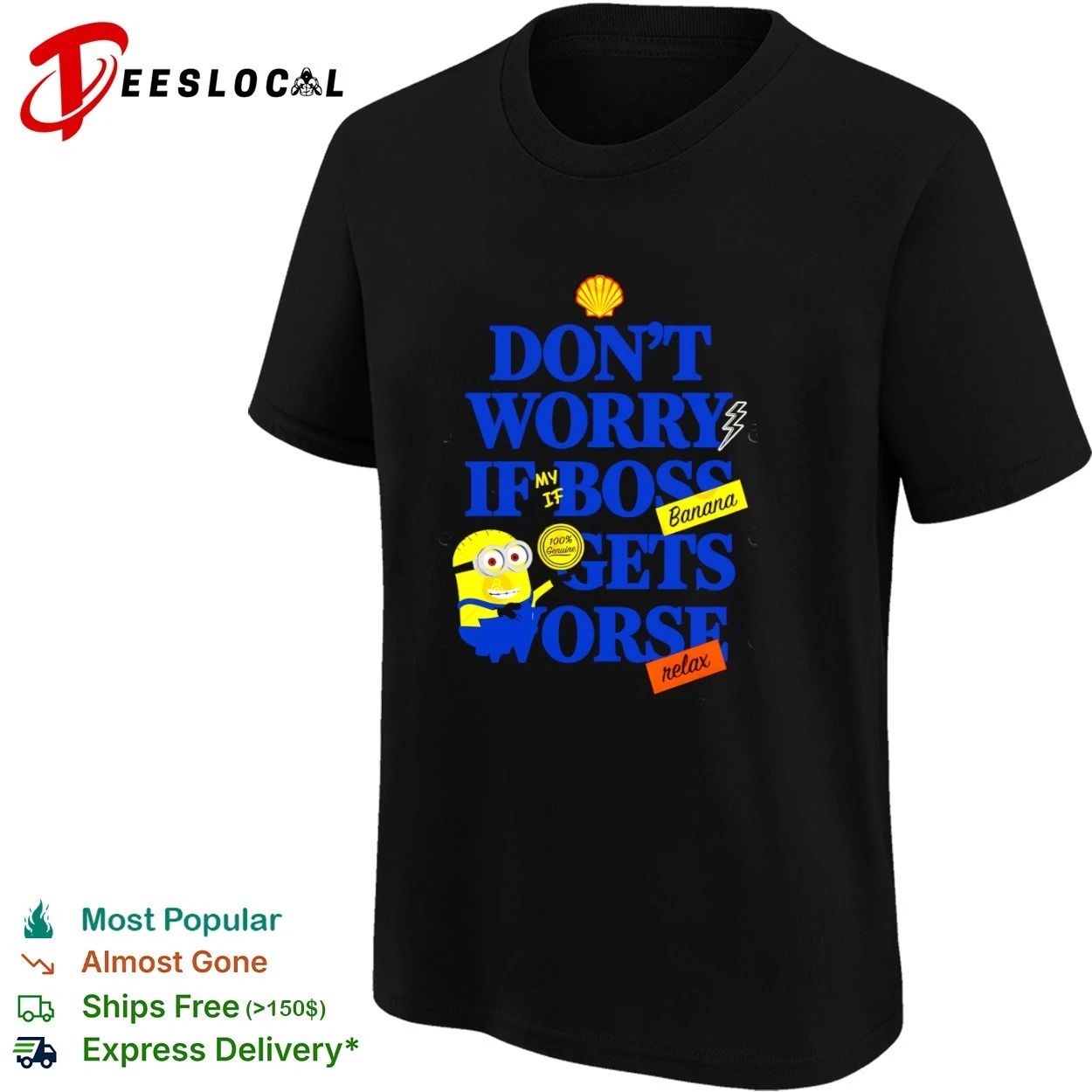 Don’t Worry If My Boss Gets Worse Banana Relax Minion Workplace Humor T-shirt