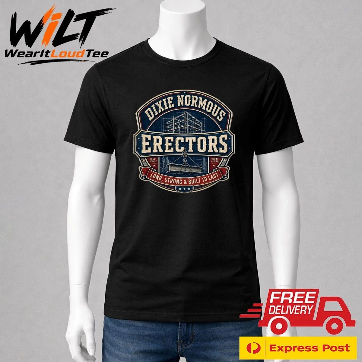 Dixie Normous Erectors Long Strong and Built To Last Shirt