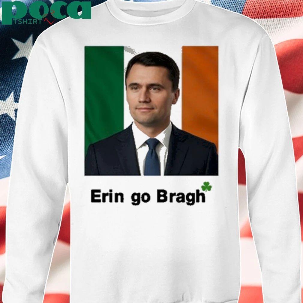 Erin Go Bragh Charlie Kirk T-shirt