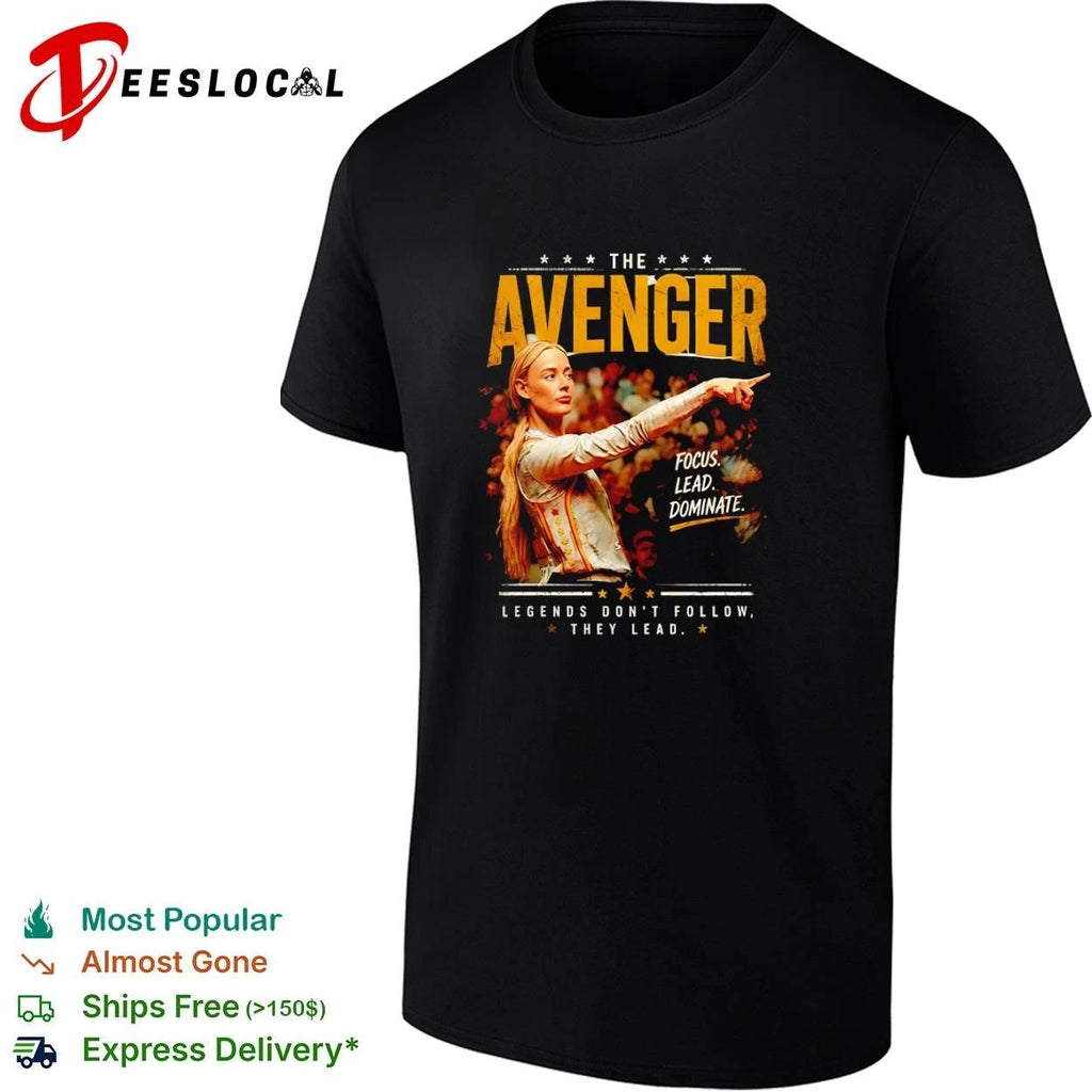 The Avenger Focus Lead Dominate Legends Don’t Follow They Lead T-shirt