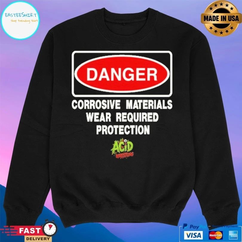 Danger Corrosive Materials Wear Required Protection Acid Wrestling 2026 T-shirts