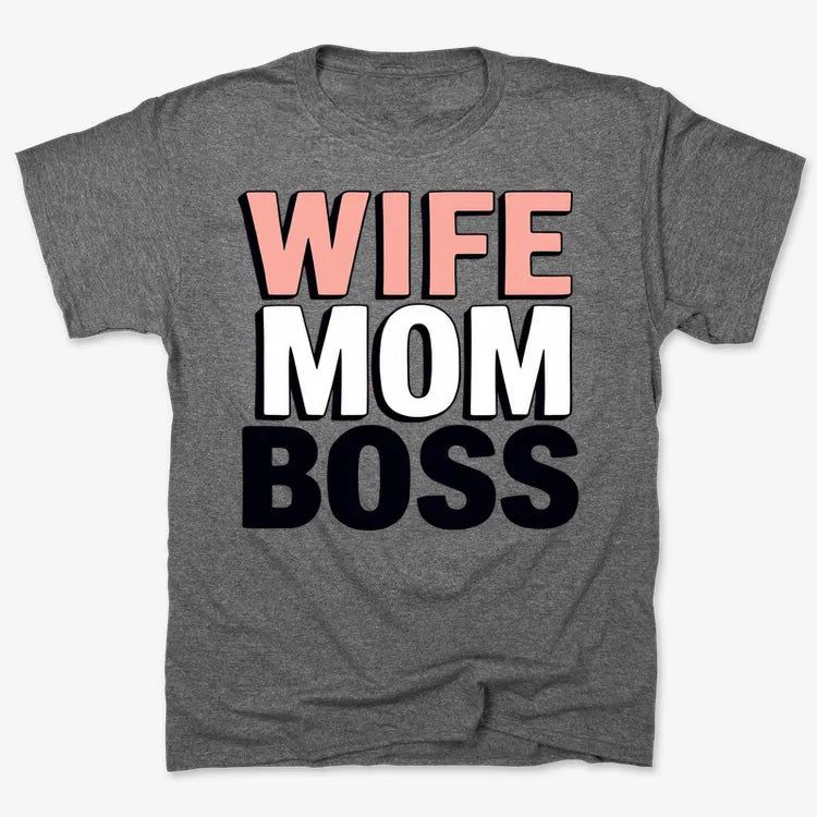 Wife Mom Boss Empowerment Tee