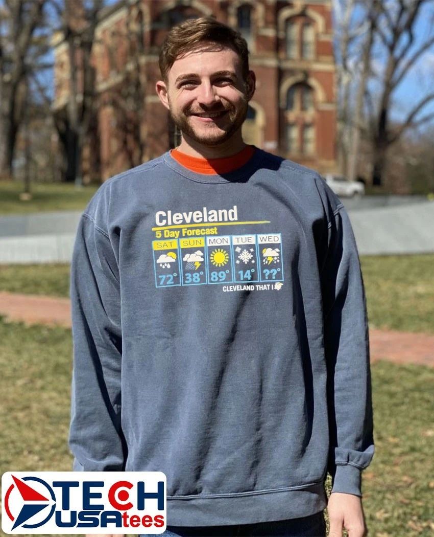 Cleveland 5 day forecast weather shirt