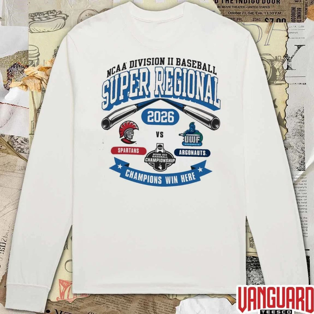 2026 NCAA Division II Baseball Super Regional West Florida Champion Spartans Vs Argonauts Champions Win Here t-shirt