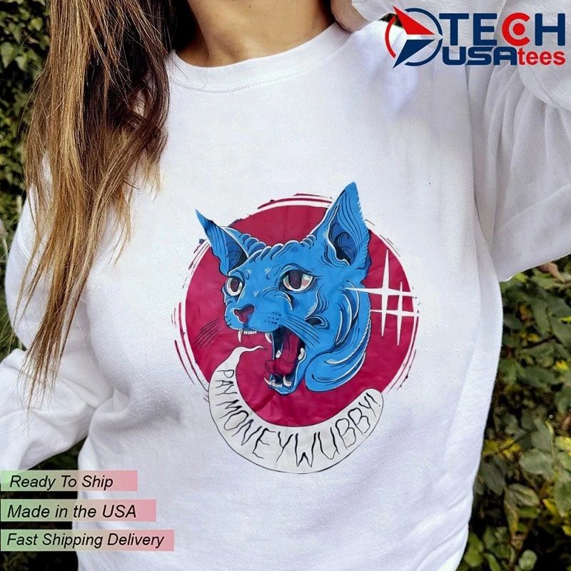 Pay money wubby shirt