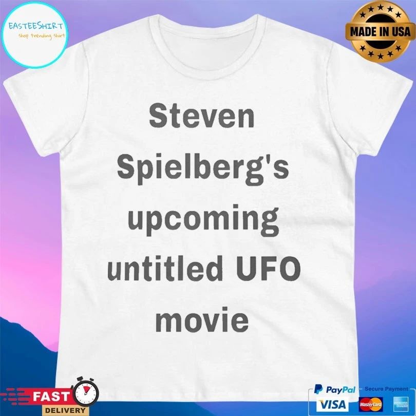 Steven Spielberg’s Upcoming Untitled Ufo Movie T-shirts