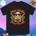 Keep Trying Even If You Miss Space Soldier Tattoo T-shirts