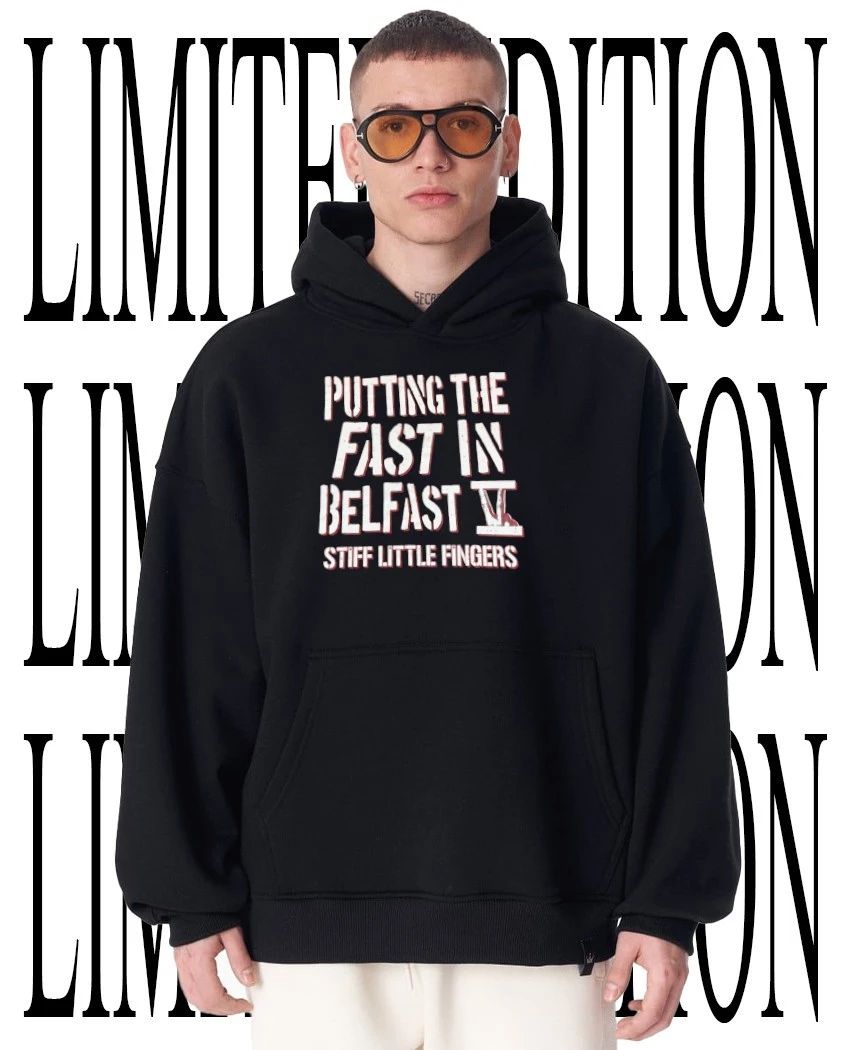 Putting the fast in belfast stiff little fingers shirt
