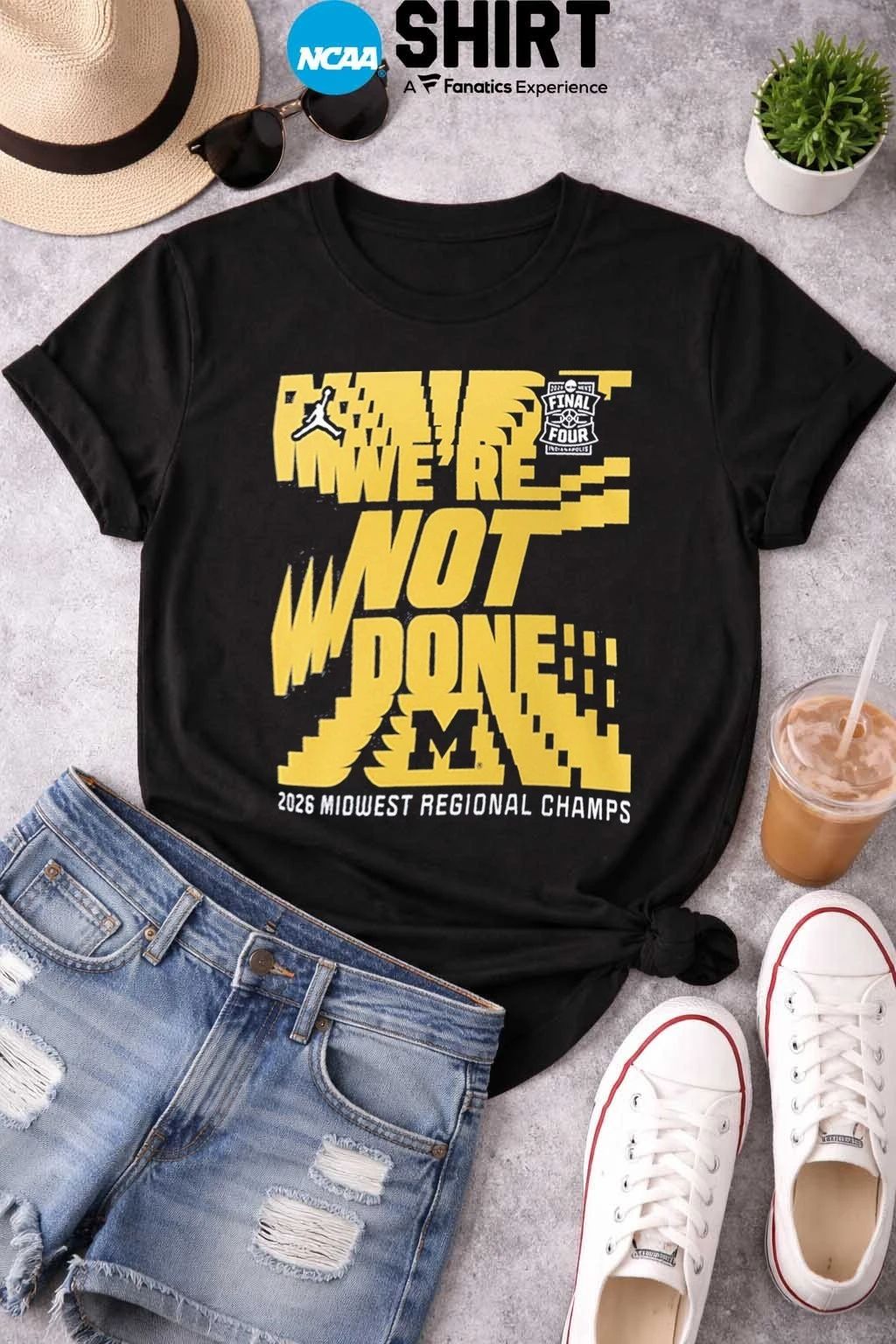 Michigan Wolverines 2026 NCAA Men’s Basketball Midwest Region Champions We’re Not Done T-Shirt