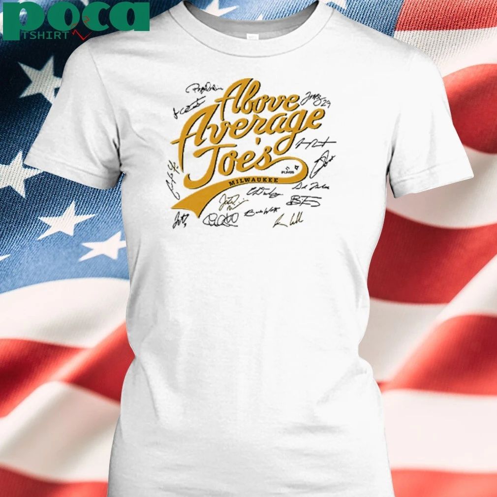 Milwaukee Baseball The Above Average Joes Players Signatures shirt