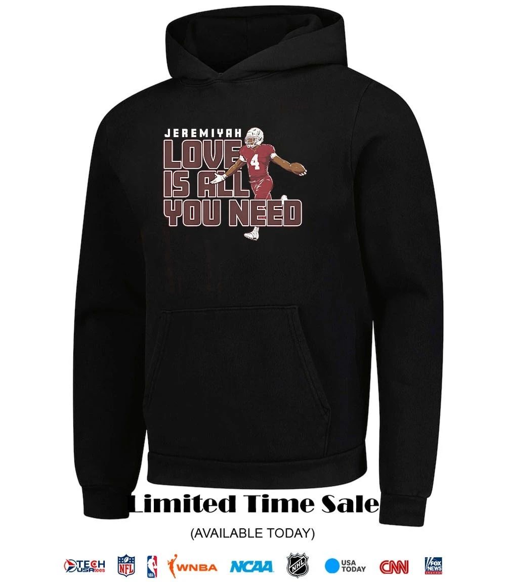 Jeremiyah Love is all you need Arizona Cardinals shirt