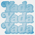 Yada Yada Yada