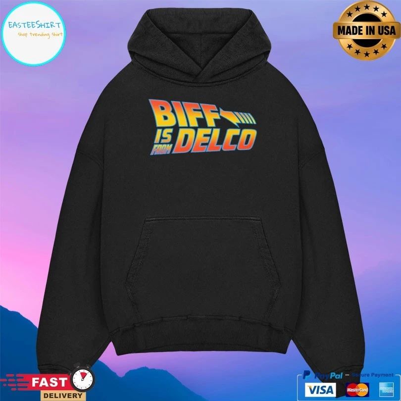 Biff Is From Delco T-shirts