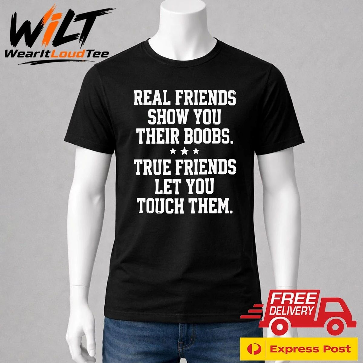 Real Friends Show You Their Boobs True Triends Let You Touch Them Shirt