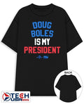 Doug Boles is my President T-shirt