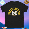 Michigan Wolverines Men’s Basketball Feels Like ’89 T-shirts