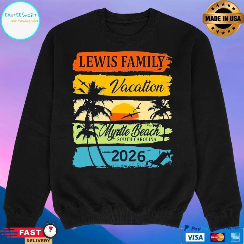 Lewis Family Vacation Myrtle Beach South Carolina 2026 T-shirts