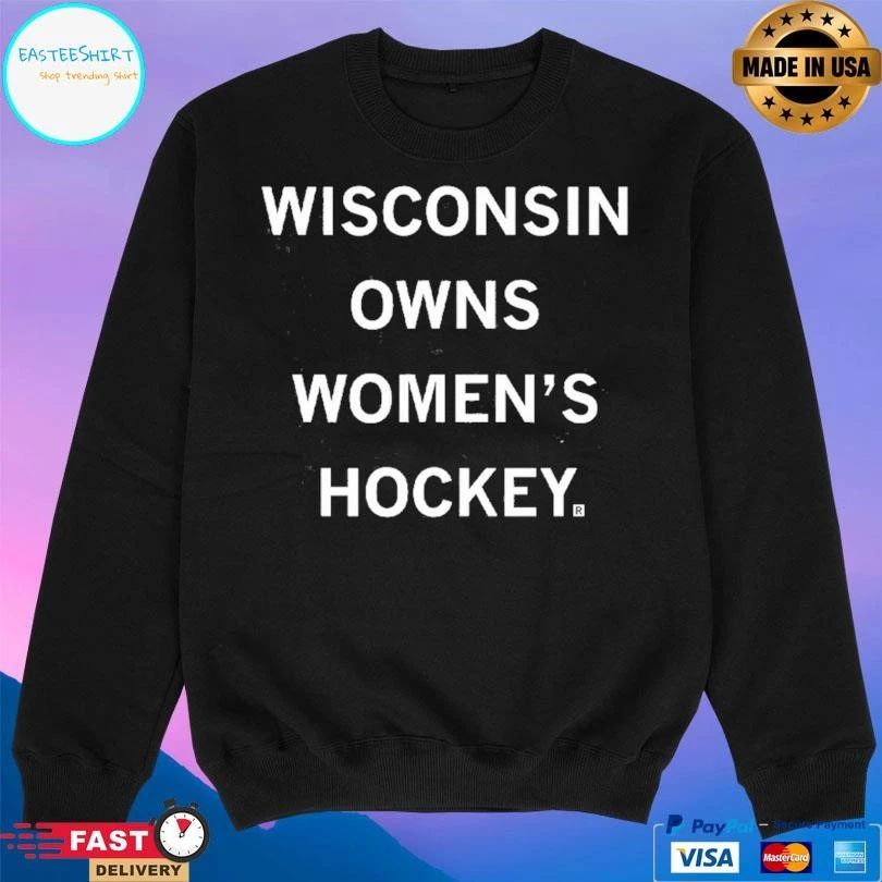 Wisconsin Owns Women’s Hockey T-shirts