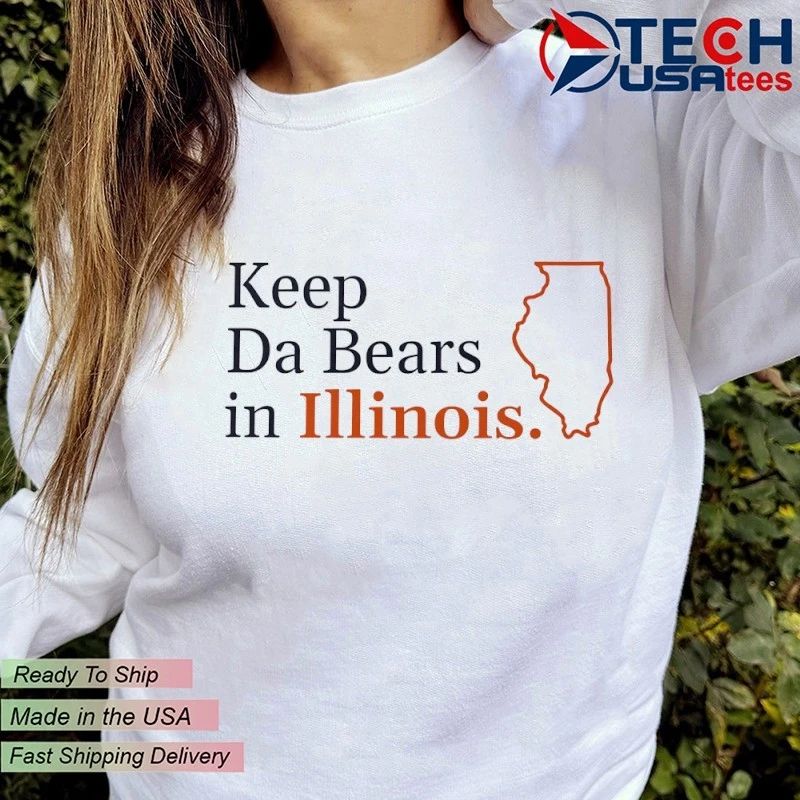 Keep Da Bears in Illinois shirt