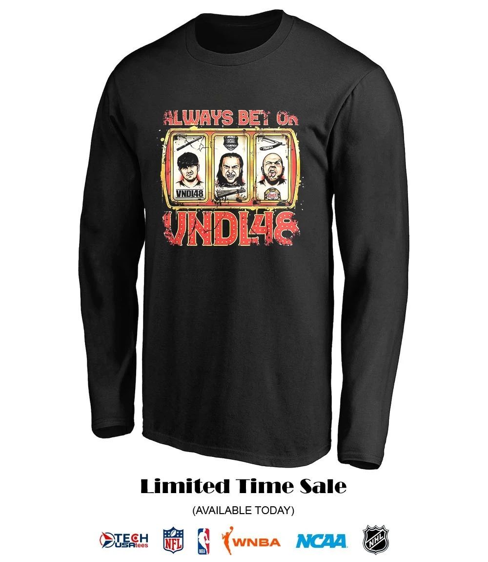Always bet on VNDL48 shirt