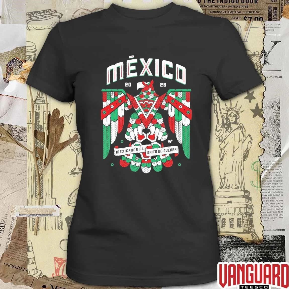 Mexico Mexicanos Al Grito De Guerra 2026 t-shirt