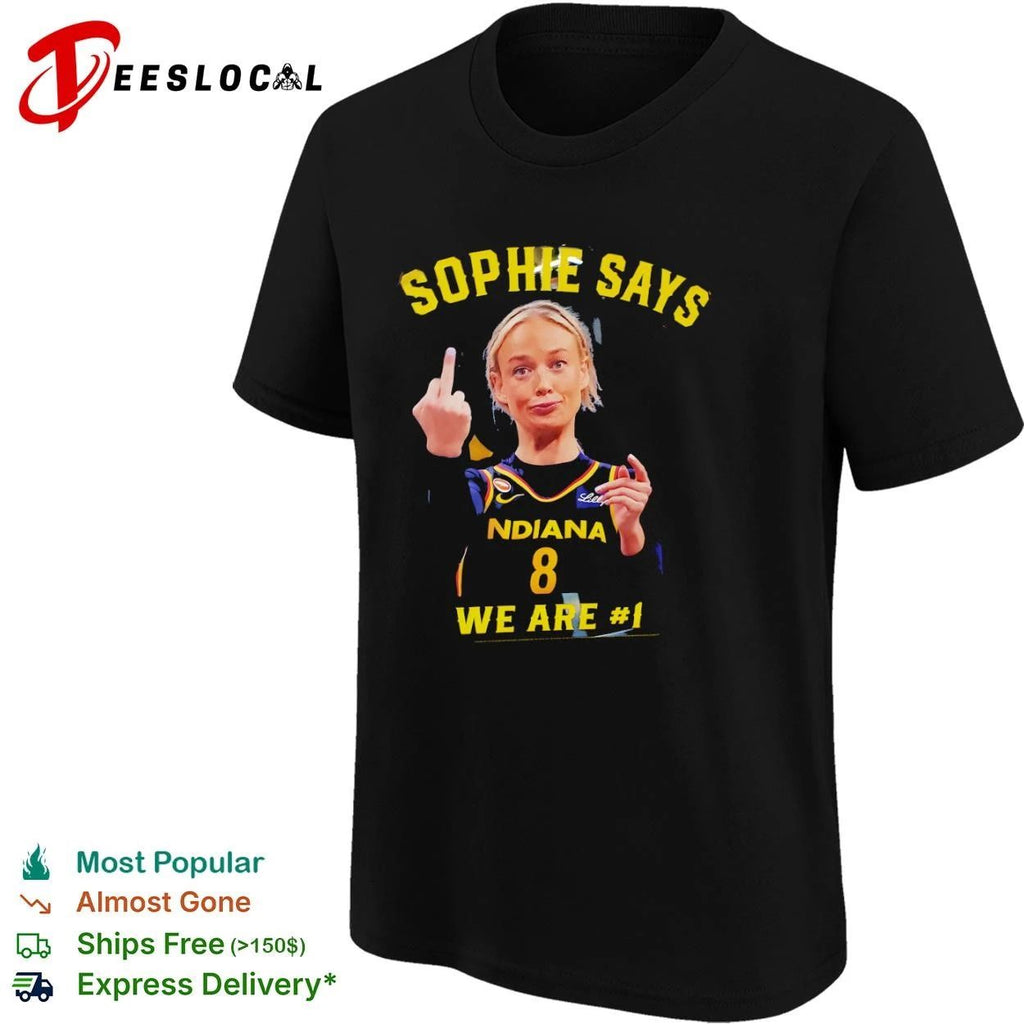 Sophie Cunningham Indiana Fever Sophie Says We Are Number 1 T-shirt