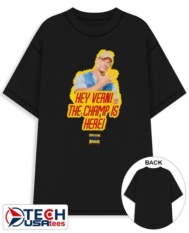 John Cena hey Vern The Champs is here Steel Cage Banzai shirt