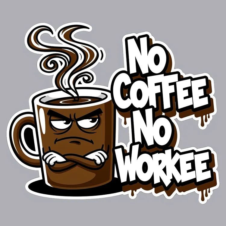 No Coffee No Workee Humor Tee