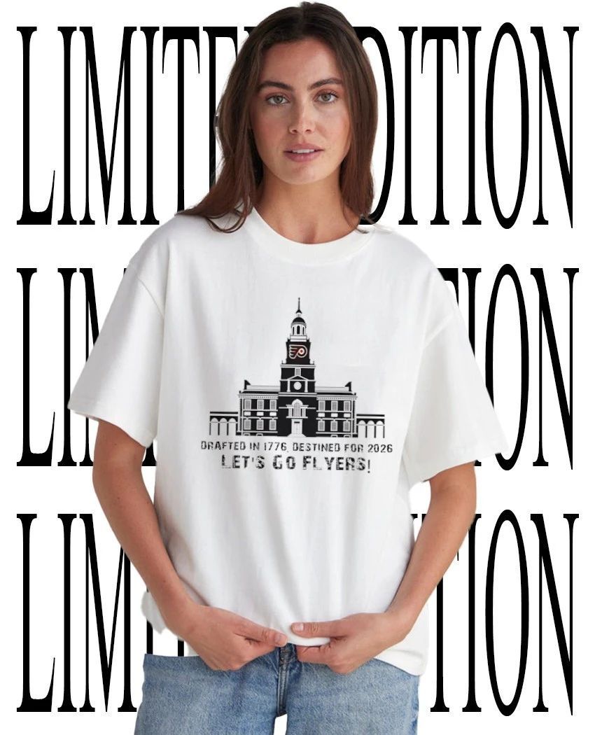 Philadelphia Flyers Hockey Drafted in 1776 destined for 2026 let’s go Flyers shirt