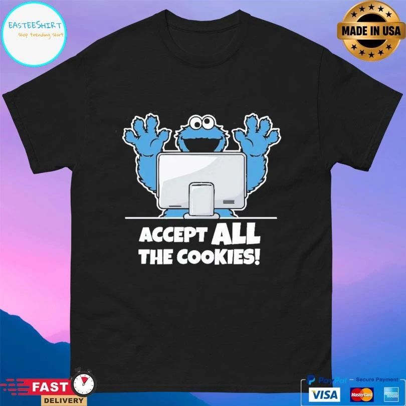 Accept All The Cookies T-shirts