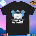 Accept All The Cookies T-shirts