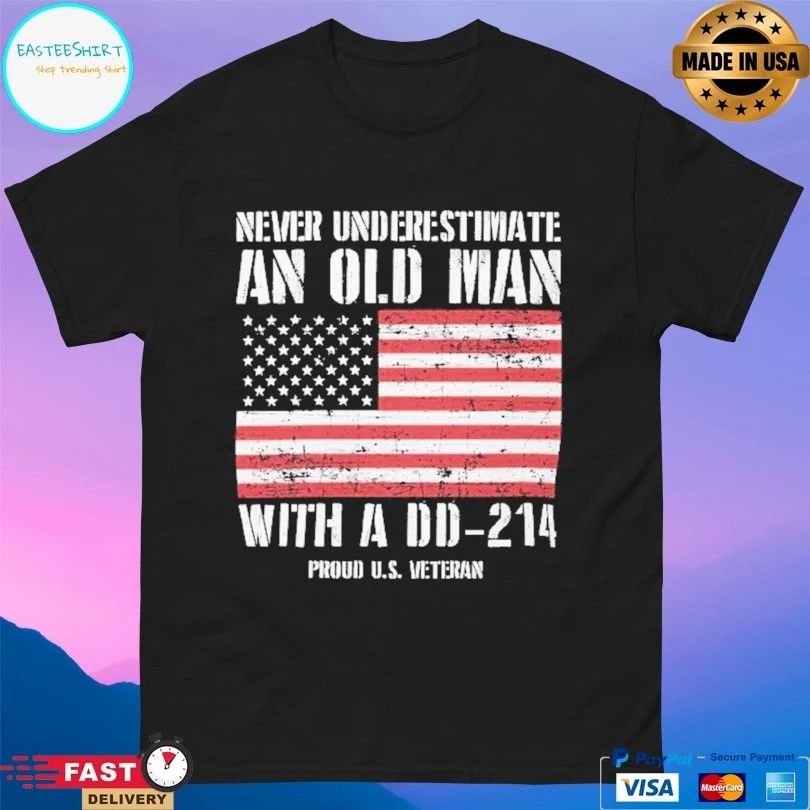 Never Underestimate An Old Man With A DD-214 Proud Us Veteran Flag American T-shirt