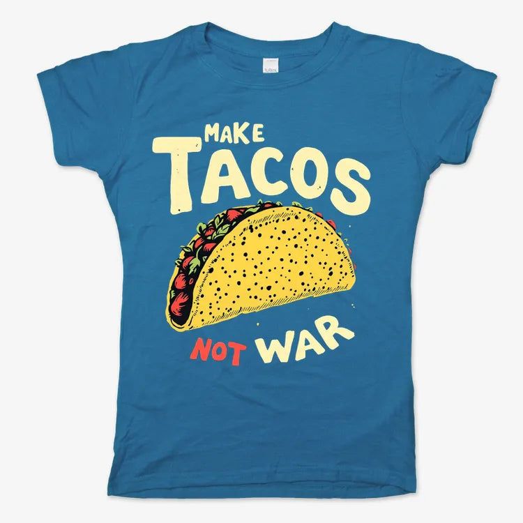 Make Tacos Not War