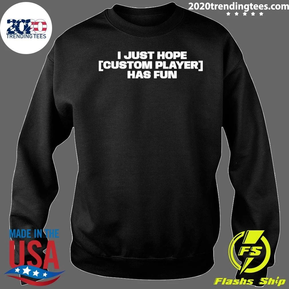 I just hope custom player has fun shirt