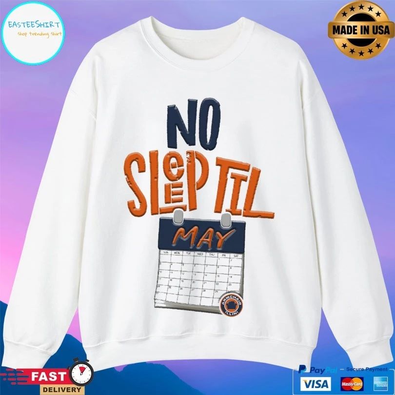 No Sleep Til May 2026 T-shirts