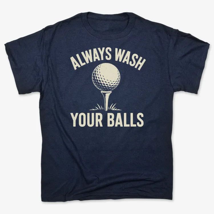 Always Wash Your Balls