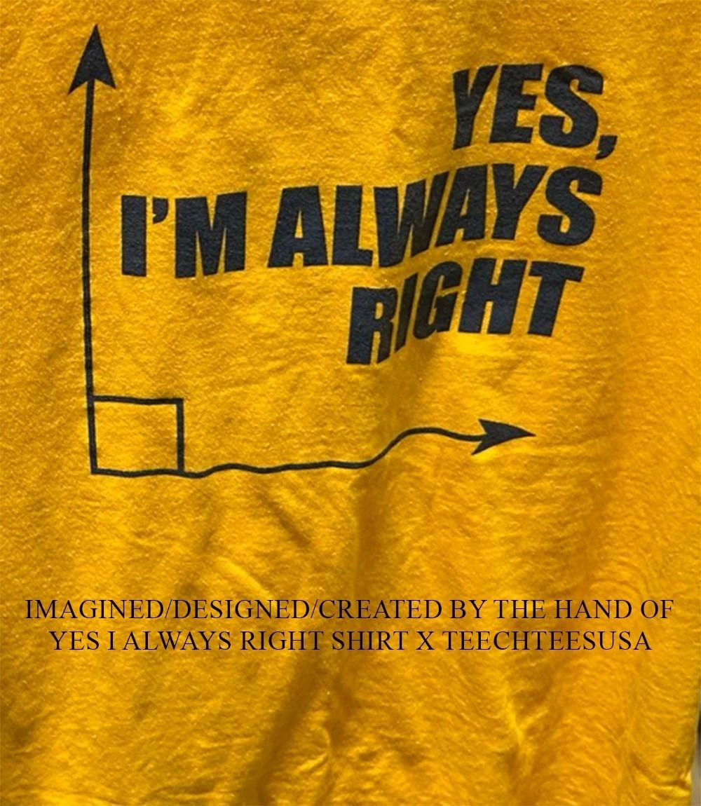 Yes I always right shirt