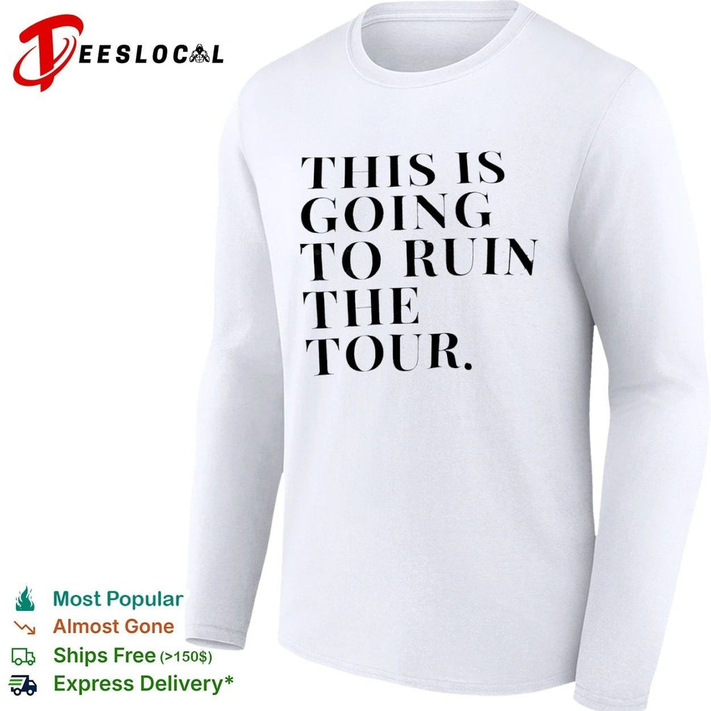 This Is Going to Ruin the Tour The Real Housewives of New York City T-shirt