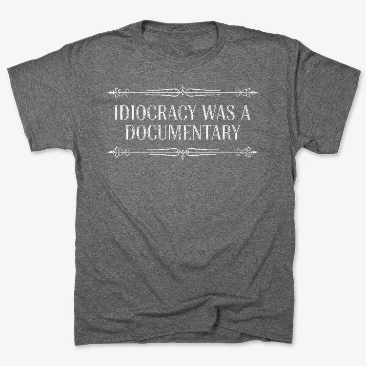 Idiocracy Was A Documentary