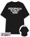 Pedophilia is okay now shirt